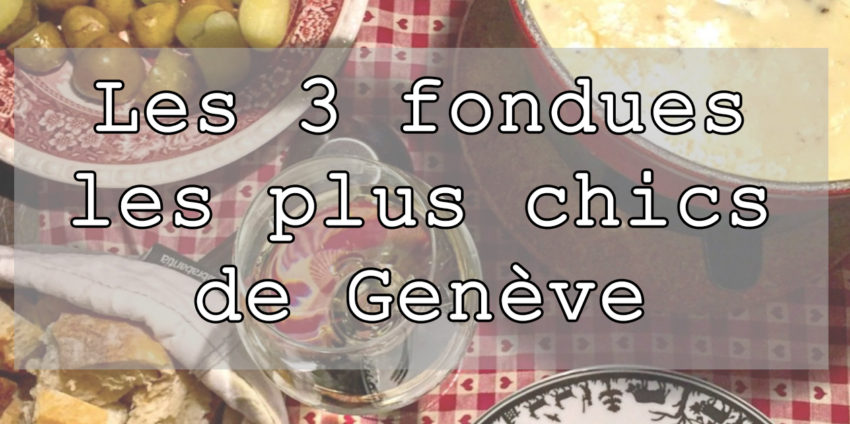 spots-fondue-genève-choisis-ton-resto-blog-suisse-restaurant